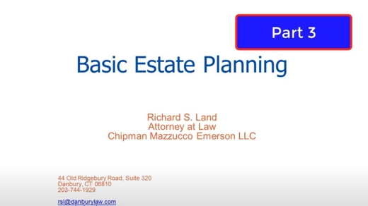 Basic Estate Planning Part 3