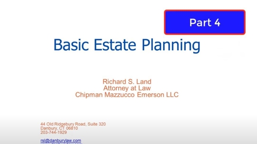 Basic Estate Planning Part 4